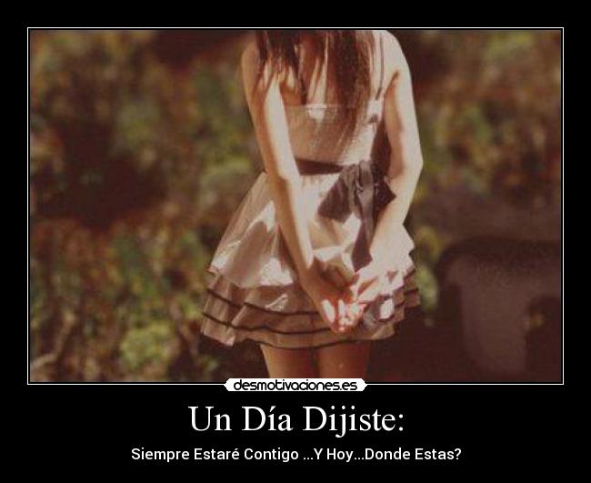 Un Día Dijiste: -