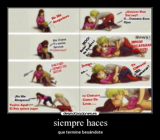 siempre haces - que termine besándote