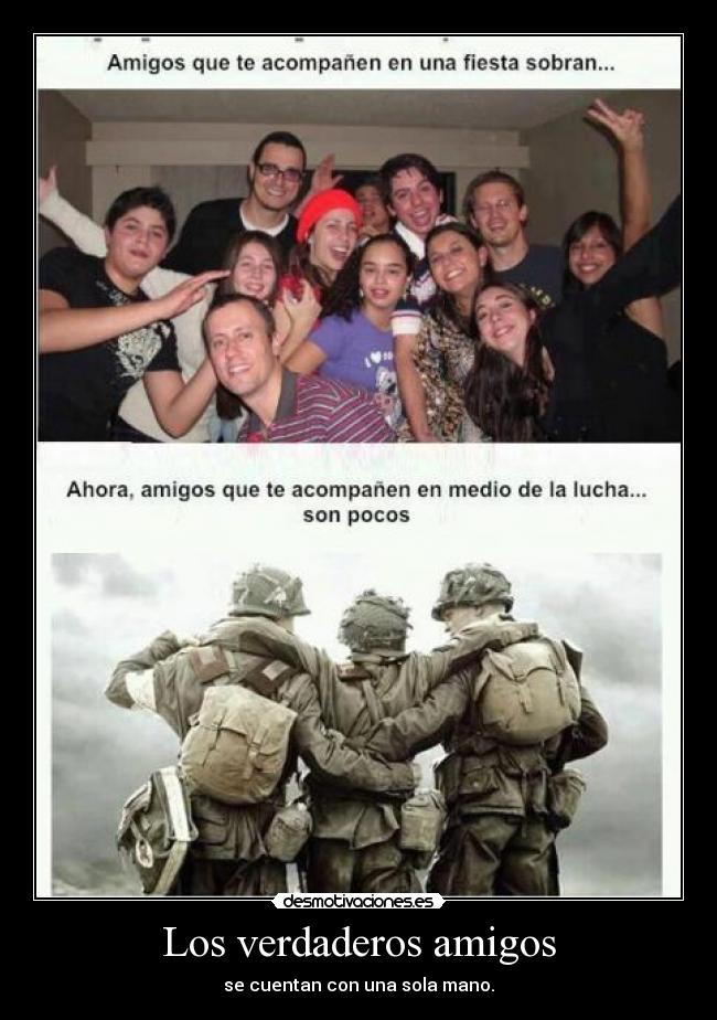 Los verdaderos amigos - se cuentan con una sola mano.