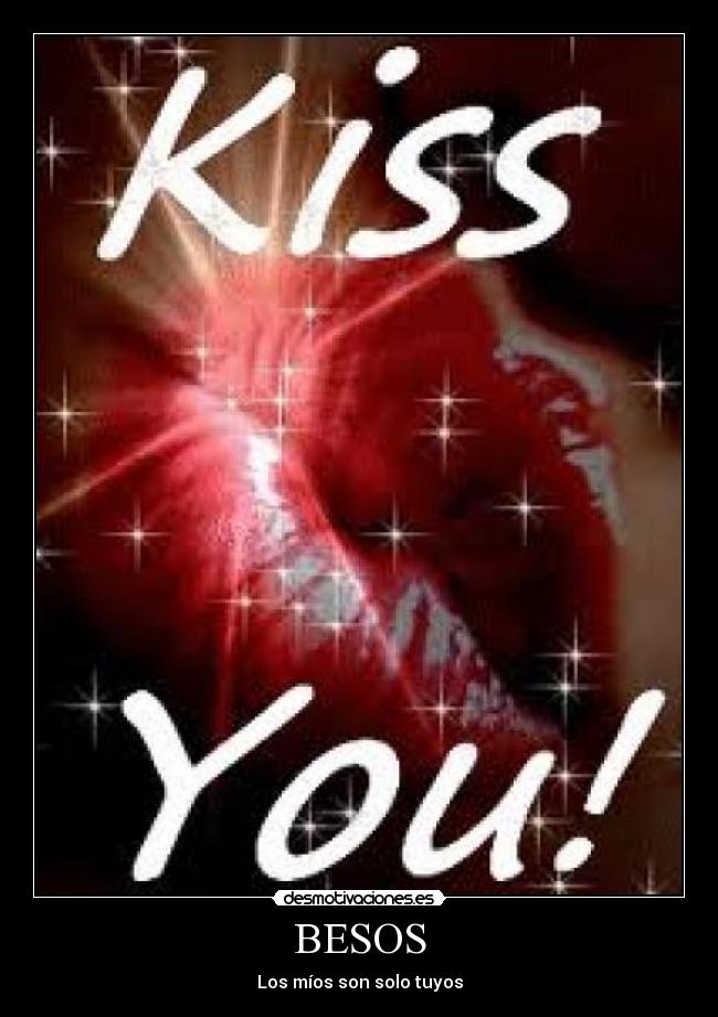 BESOS - Los míos son solo tuyos