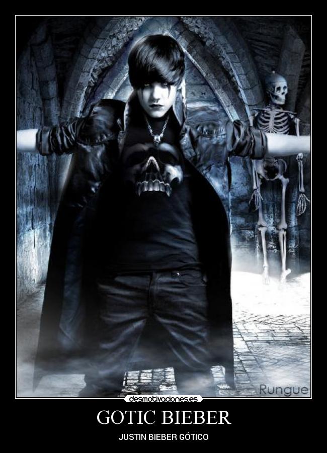 GOTIC BIEBER - JUSTIN BIEBER GÓTICO
