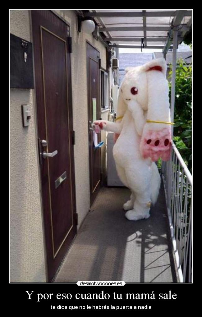 Y por eso cuando tu mamá sale -