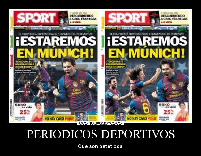 PERIODICOS DEPORTIVOS - Que son pateticos.