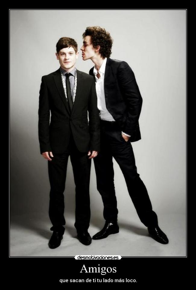 Amigos - que sacan de ti tu lado más loco.