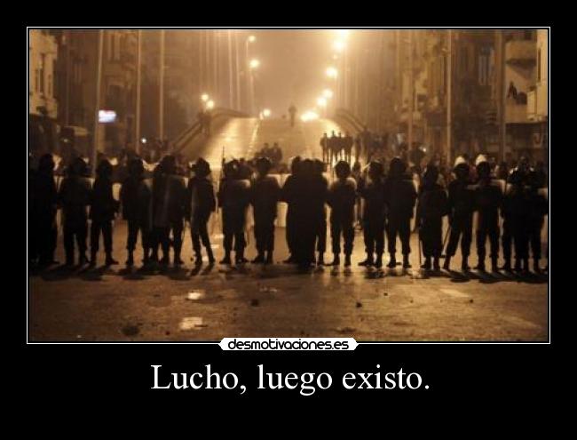 Lucho, luego existo. - 