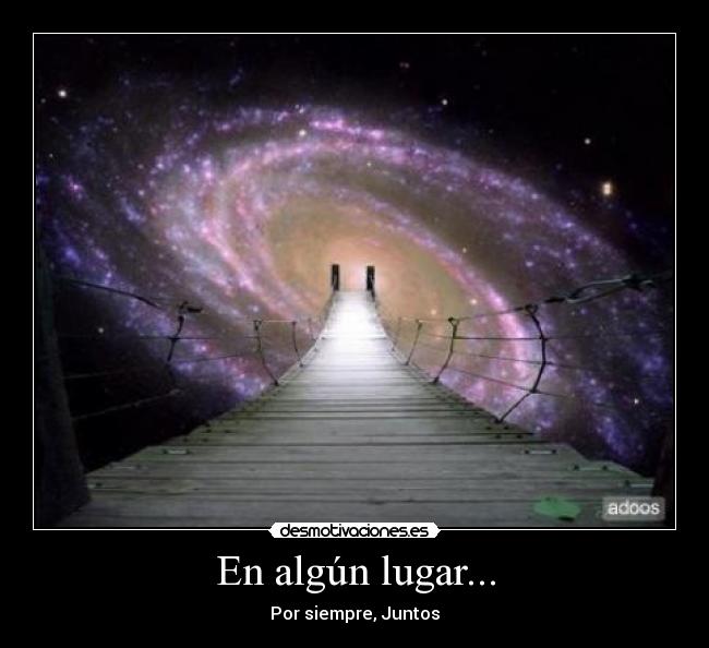 En algún lugar... - Por siempre, Juntos