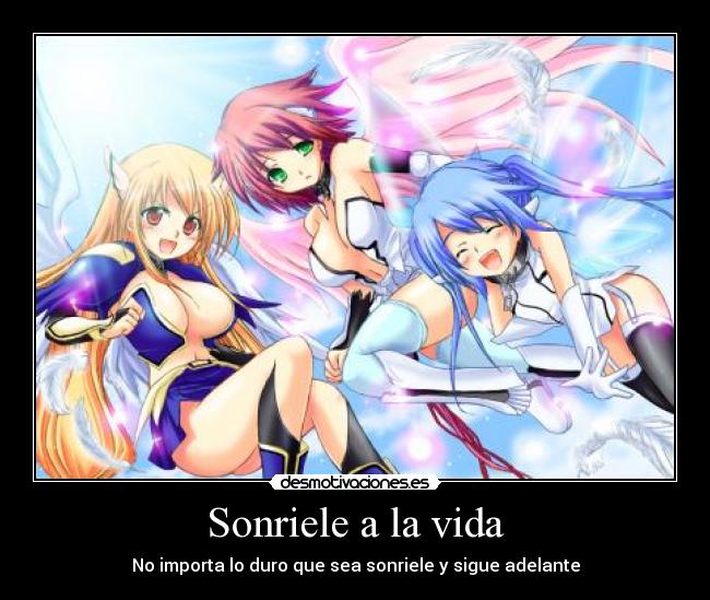 Sonriele a la vida - No importa lo duro que sea sonriele y sigue adelante