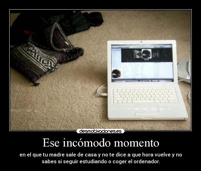 Ese incómodo momento -