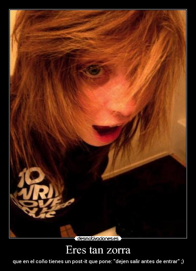 Eres tan zorra - 