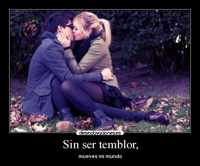Sin ser temblor, - 