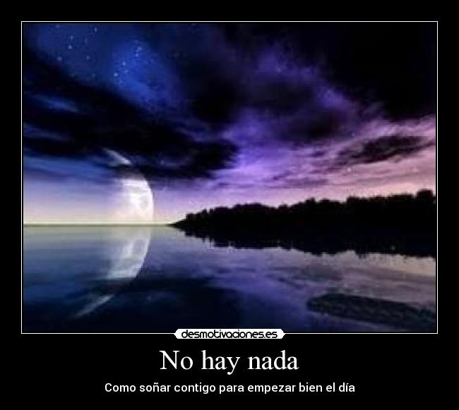 No hay nada -
