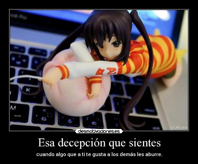 Esa decepción que sientes - 