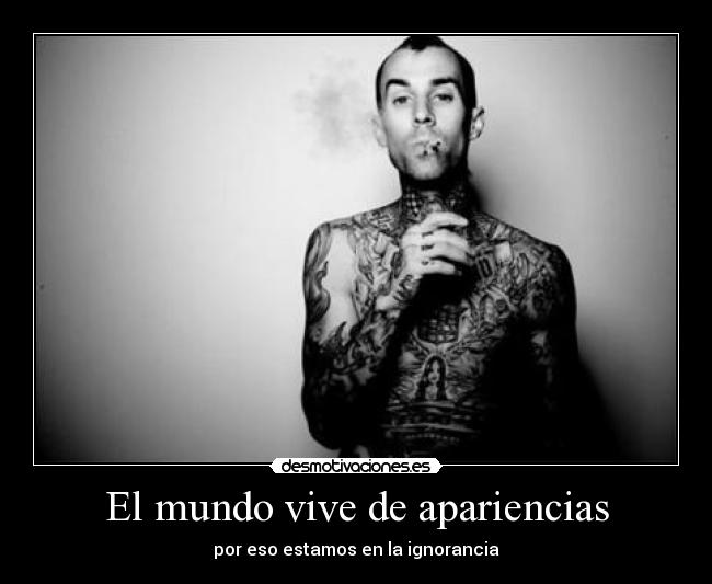 El mundo vive de apariencias -