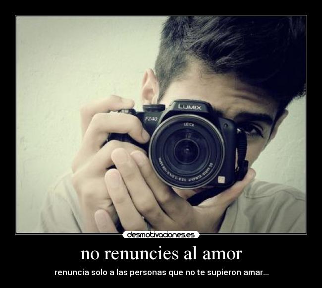 no renuncies al amor -