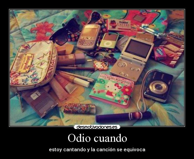 Odio cuando - estoy cantando y la canción se equivoca