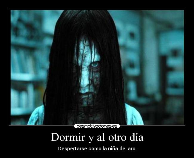 Dormir y al otro día -