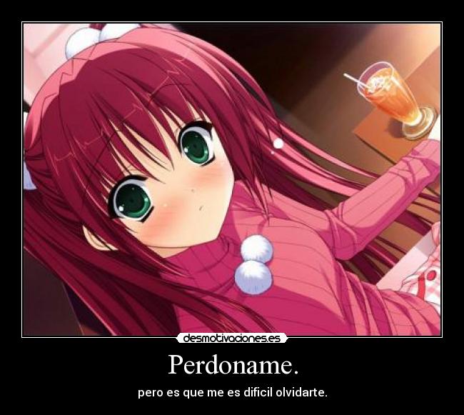 Perdoname. - 