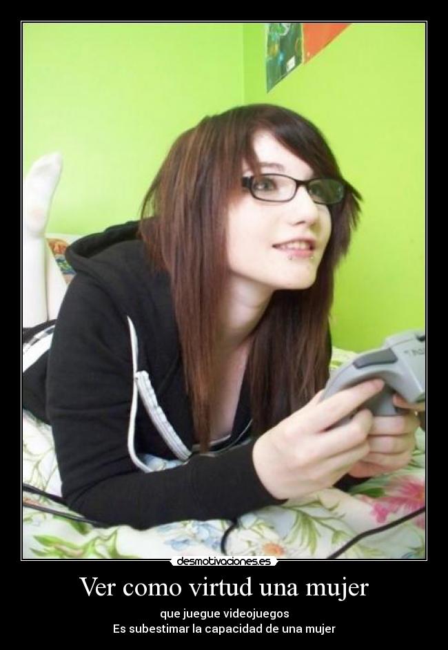 carteles mujer mujeres los video juegos desmotivaciones