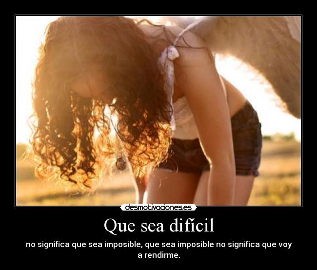 Que sea difícil -