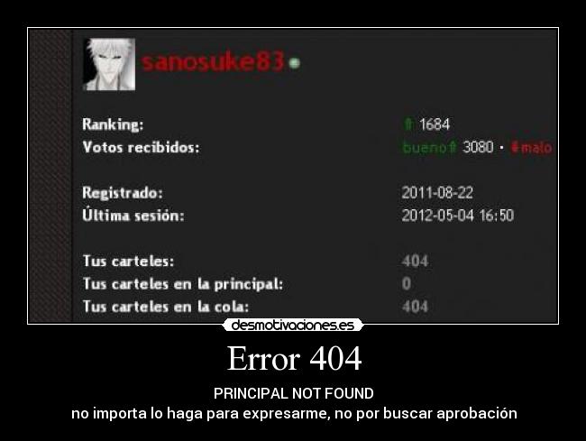 Error 404 - PRINCIPAL NOT FOUND
no importa lo haga para expresarme, no por buscar aprobación