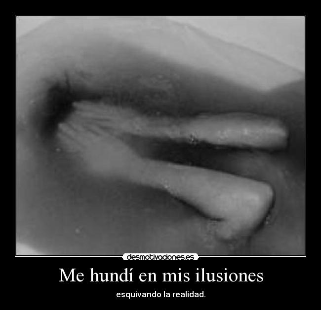 Me hundí en mis ilusiones - 