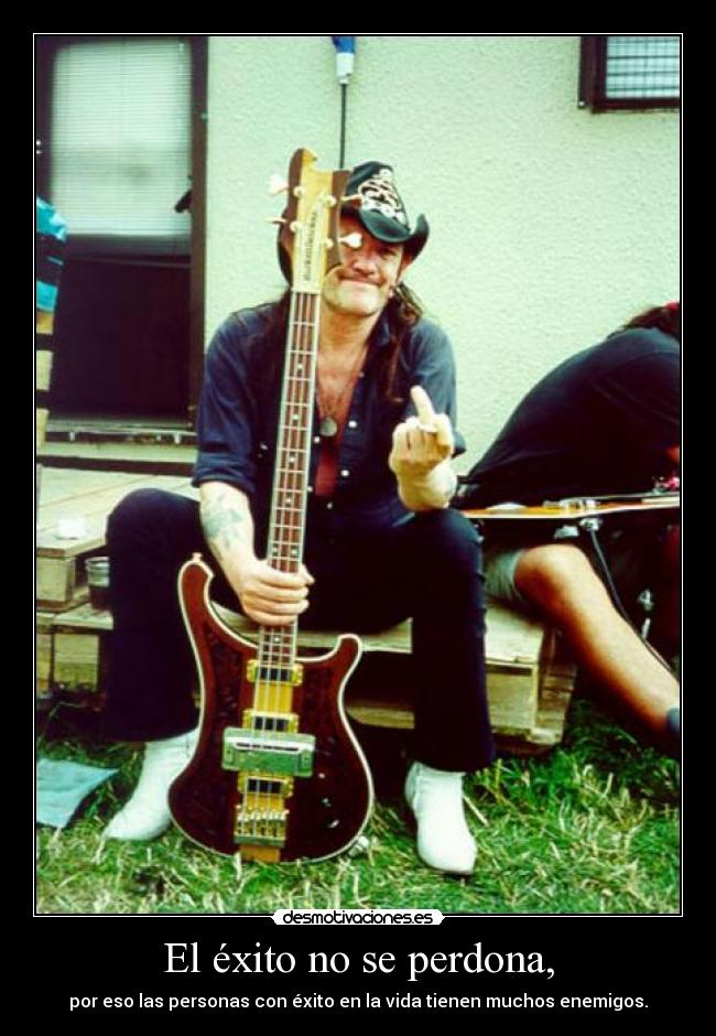 El éxito no se perdona, - por eso las personas con éxito en la vida tienen muchos enemigos.