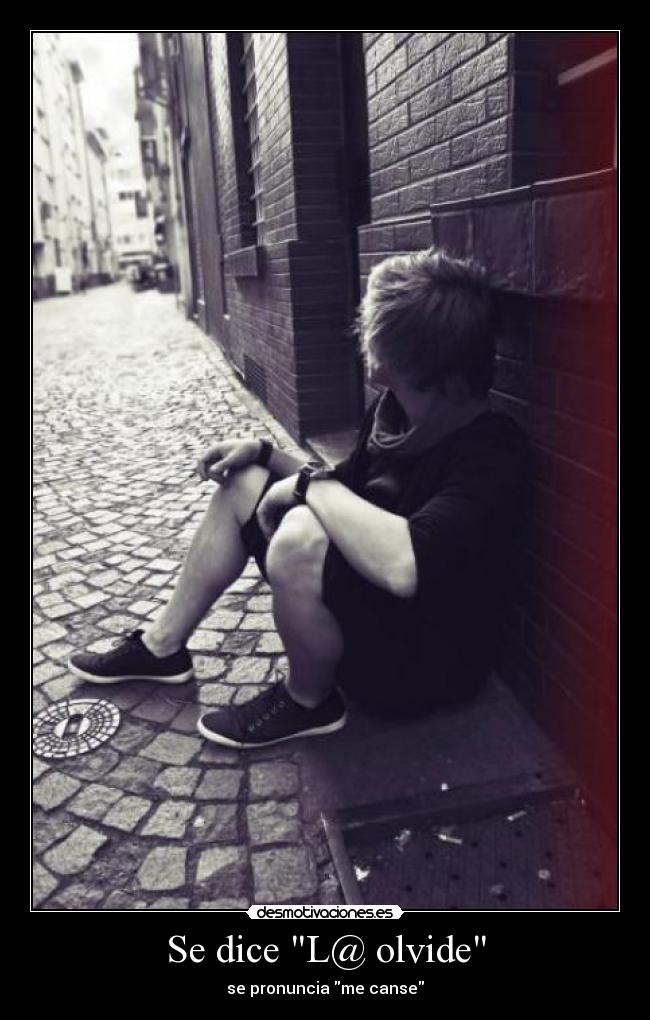 Se dice L@ olvide - se pronuncia me canse