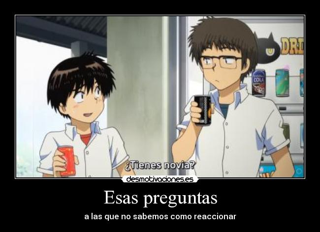 Esas preguntas - a las que no sabemos como reaccionar