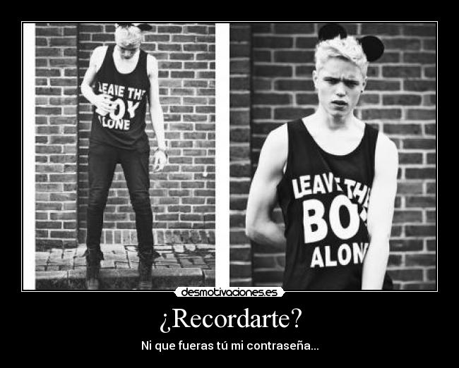 ¿Recordarte? -