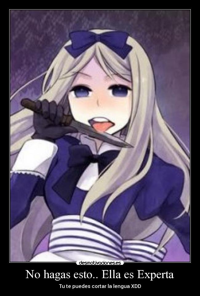 No hagas esto.. Ella es Experta - Tu te puedes cortar la lengua XDD