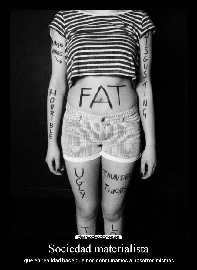 Sociedad materialista - que en realidad hace que nos consumamos a nosotros mismos