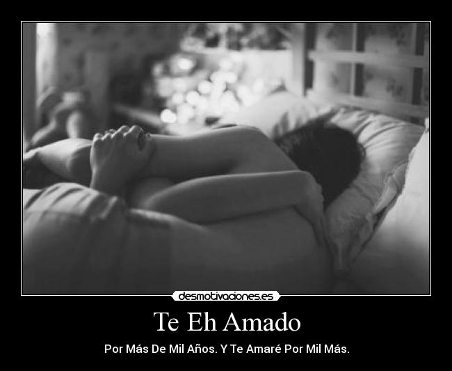 Te Eh Amado -
