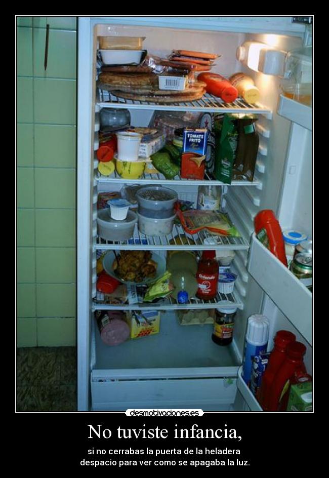 No tuviste infancia, - 