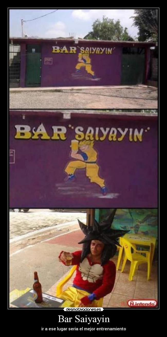 Bar Saiyayin - ir a ese lugar seria el mejor entrenamiento