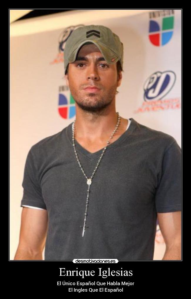 Enrique Iglesias - El Único Español Que Habla Mejor
El Ingles Que El Español