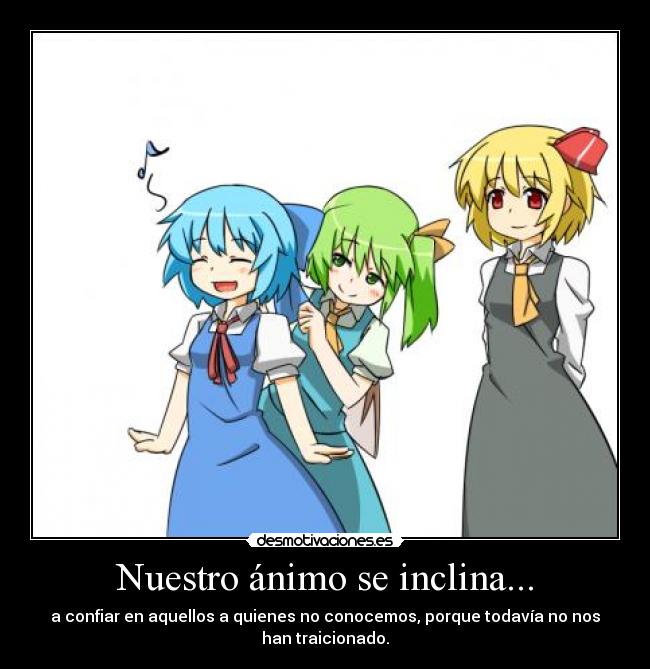 Nuestro ánimo se inclina... -