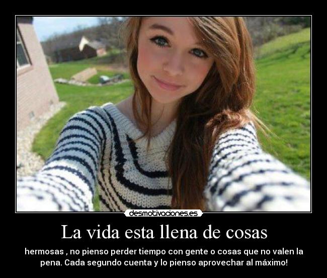 La vida esta llena de cosas -