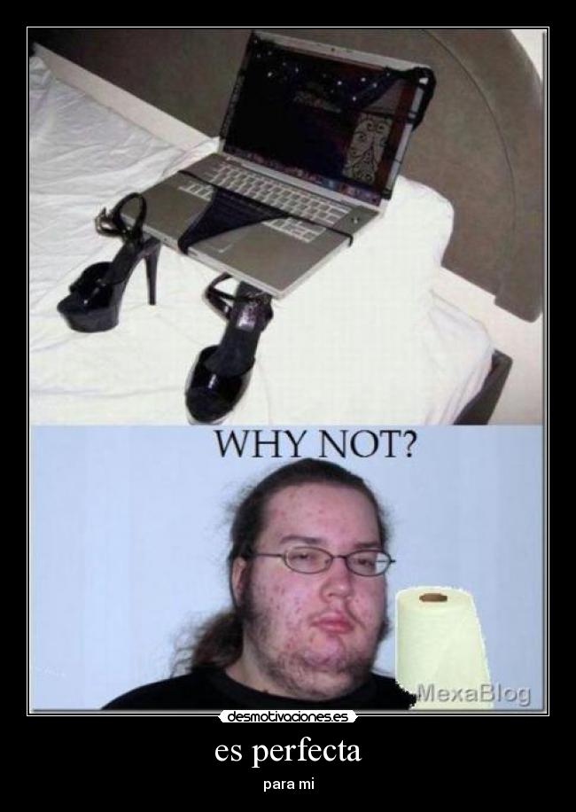 es perfecta - para mi