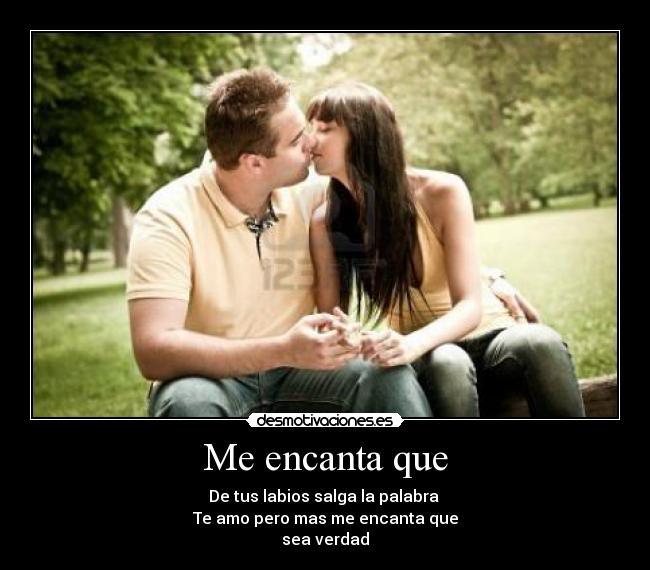 Me encanta que -