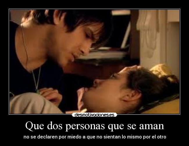 Que dos personas que se aman -