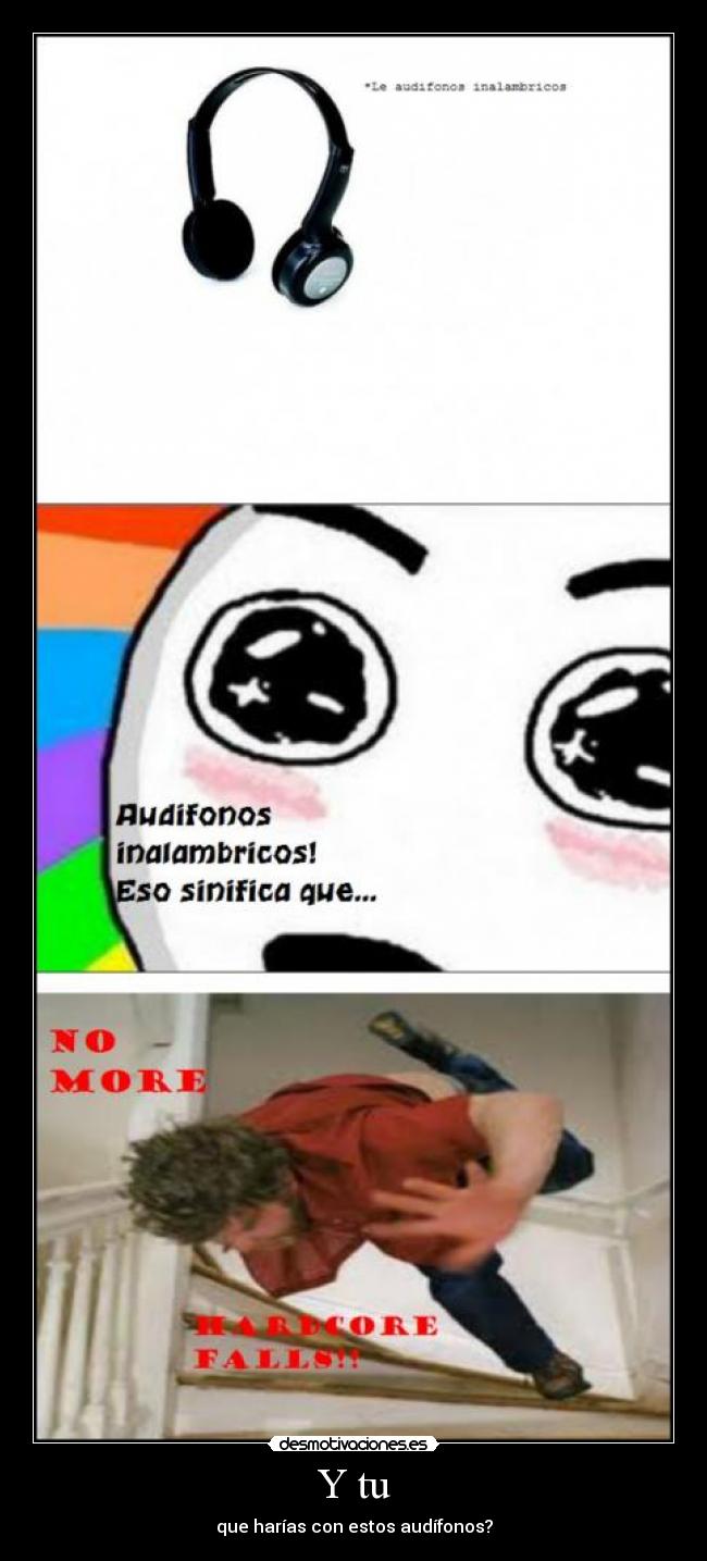 Y tu - que harías con estos audífonos?