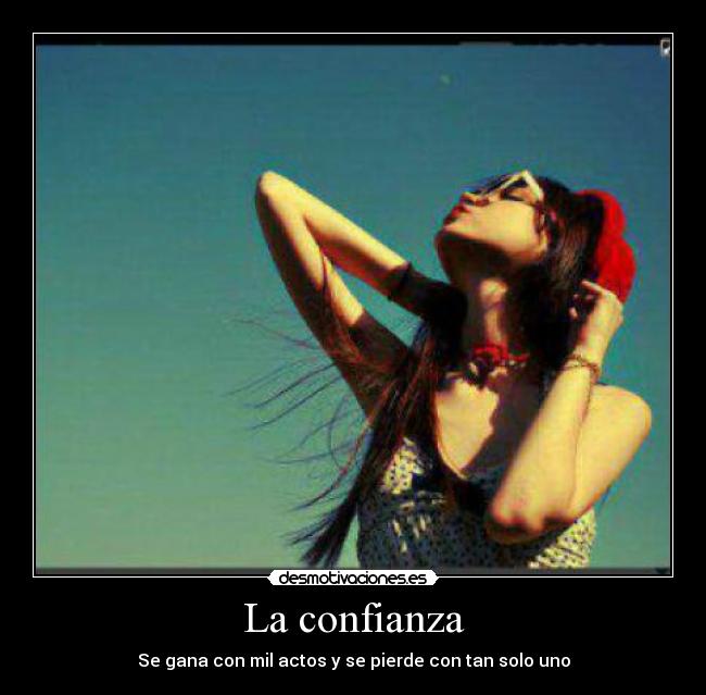 La confianza - Se gana con mil actos y se pierde con tan solo uno