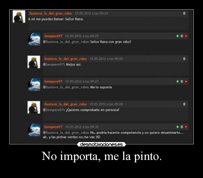 No importa, me la pinto. -