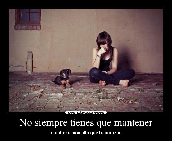 No siempre tienes que mantener -