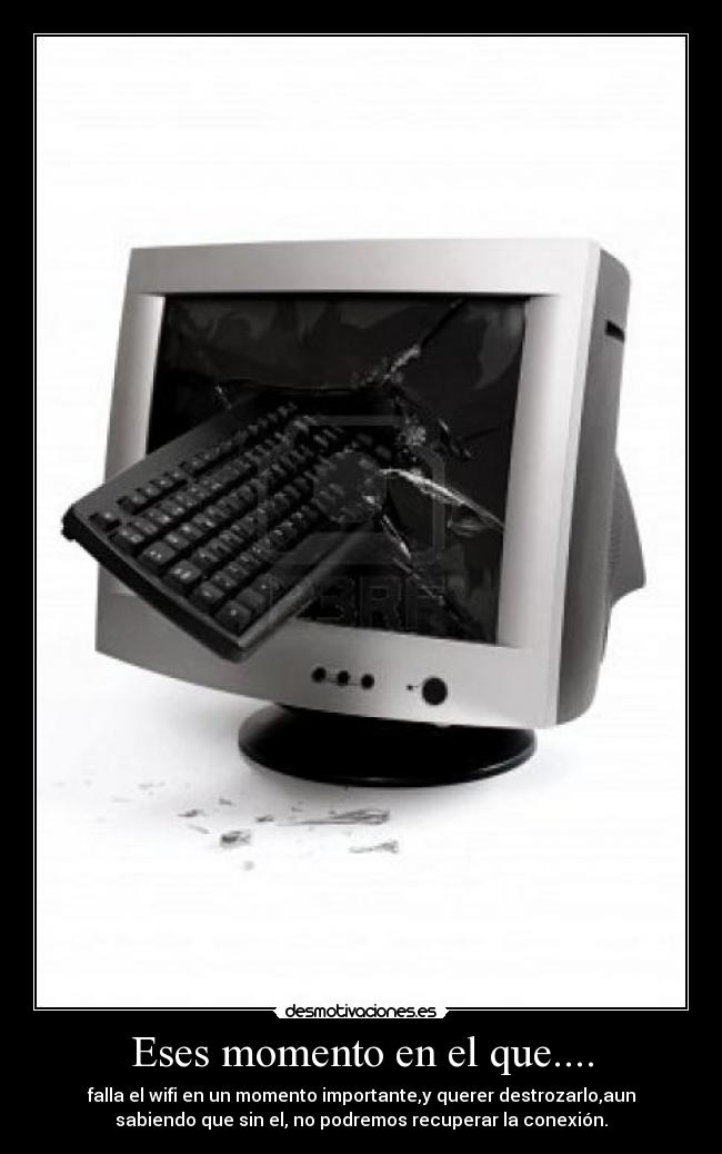 Eses momento en el que.... -