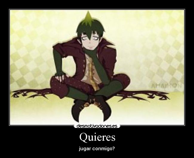 Quieres -