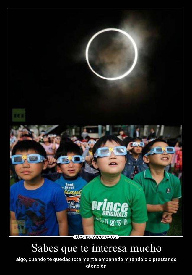 Sabes que te interesa mucho -