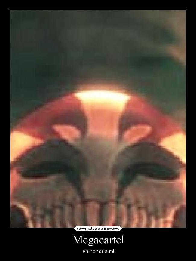 Megacartel - en honor a mi
