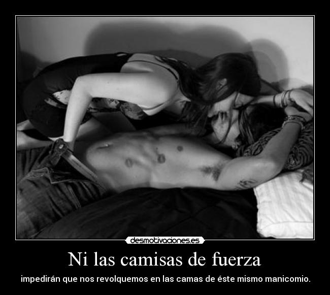 Ni las camisas de fuerza - 