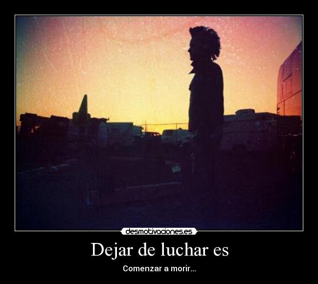 Dejar de luchar es -